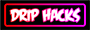 Drip Hacks
