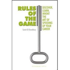 Rules of the Game- Discover, Learn, Invent the Art of Speeding Up Your Career
