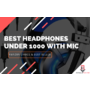 Best Headphones under 1000 ...