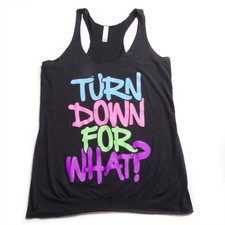 Turn Down for What Tank
