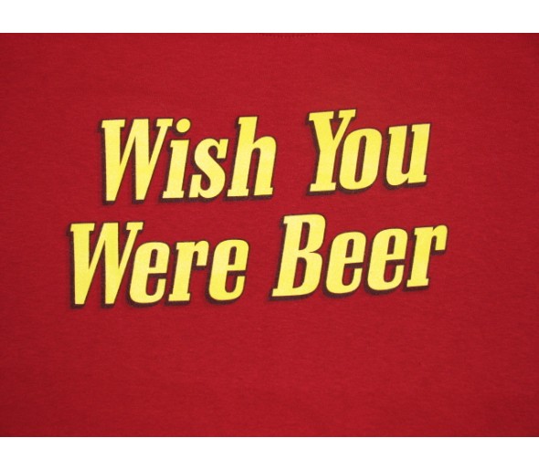 Wish You Were Beer T Shirt
