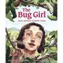 The Bug Girl, Maria Merian'...