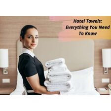 Hotel Towels: Everything You Need To Know- Oasis Towels