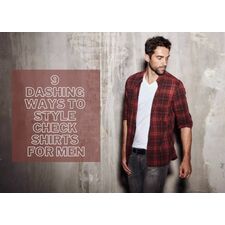 9 Dashing Ways to Style Check Shirts for Men - Alanic Wholesale