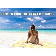 How to Pick the Perfect Towel: Oasis Towels