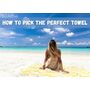 How to Pick the Perfect Towel: Oasis Towels
