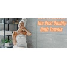 How To Choose the Best Quality Bath Towels – Oasis Towels