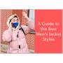 A Guide To The Best Men's Jacket Styles: Alanic Wholesale