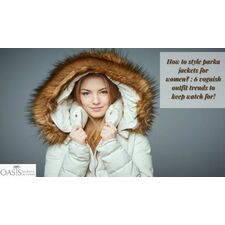 How To Style Parka Jackets For Women? : 6 Voguish Outfit Trends To Keep Watch For!