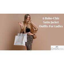 6 Boho-Chic Satin Jacket Outfits For Ladies: Oasis Jackets