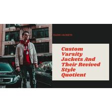 Custom Varsity Jackets And Their Revived Style Quotient