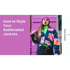 How to Style Your Sublimated Jackets