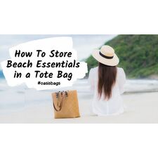 Tips of Storing Beach Essentials in a Tote Bag - Oasis Bags