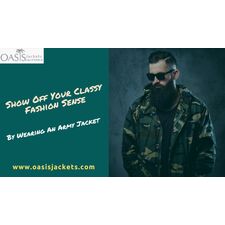 Show Off Your Classy Fashion Sense By Wearing An Army Jacket