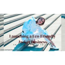 Launching a Planet-Friendly Jacket Business: Critical Steps to Follow