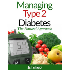 Managing Type 2 Diabetes- The Natural Approach