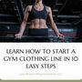 How to Start a Gym Clothing Line in 10 Easy Steps – Updated 2024