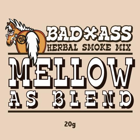 BAD-ASS MELLOW AS BLEND HER...