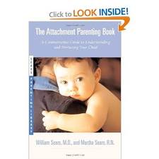 The Attachment Parenting Book : A Commonsense Guide to Understanding and Nurturing Your Baby: William Sears, Martha Sears: 9780316778091: Amazon.com: Books