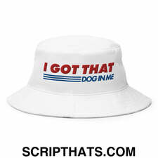 I Got That Dog In Me Embroidered Bucket Hat