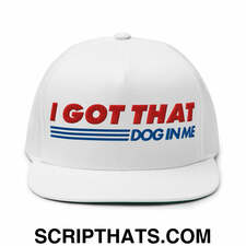 I Got That Dog In Me Embroidered Flat Brim Bill 5 Panel Snapback Hat