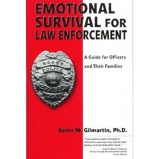 Emotional survival for law enforcement: A guide for officers and their families