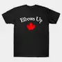 Elbows Up T-Shirt – True No...