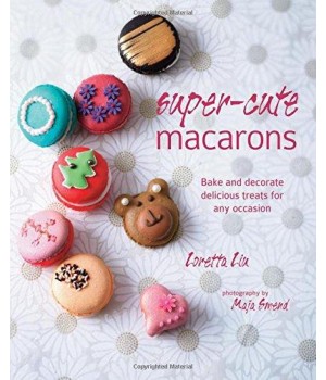 Super-cute Macarons: Bake a...