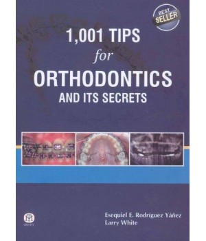 1,001 Tips for Orthodontics...