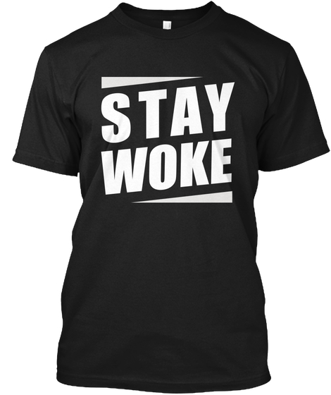 Stay Woke Leader  Black T-S...