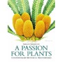 A Passion For Plants: Contemporary Botanical Masterpieces