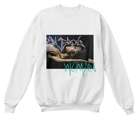 Dangerous Woman Sweatshirt ...