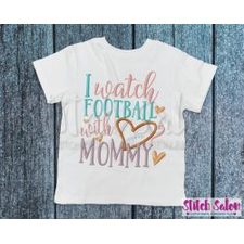 I Watch Football With Mommy Girl Embroidery Design Files