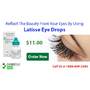 Use Latisse Eye Drops for Denser and Darker Eyelashes