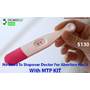 Use MTP Kit For Aborting Unwanted Pregnancy
