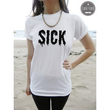 SICK T-shirt Top TUMBLR Fashion Blogger Swag Fresh Homies Hipster Dope Retro Statement Slogan