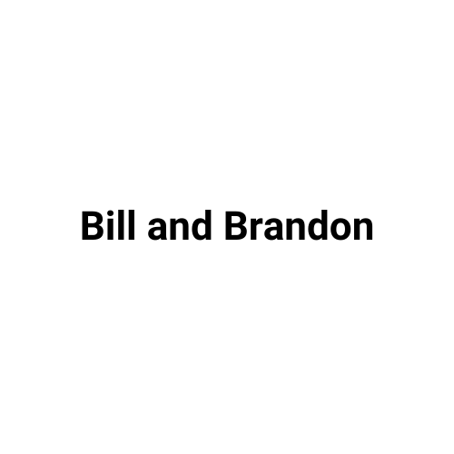 Bill and Brandon